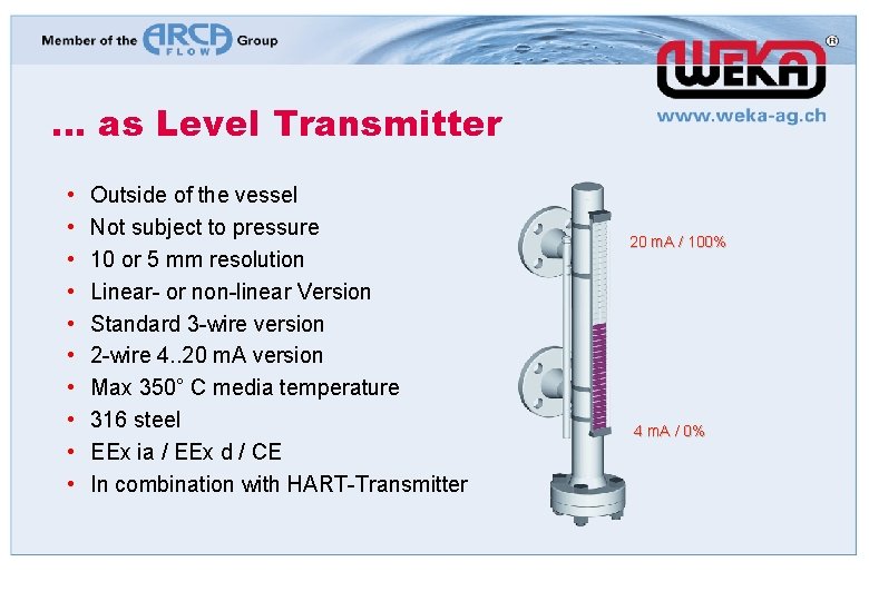 … as Level Transmitter • • • Outside of the vessel Not subject to