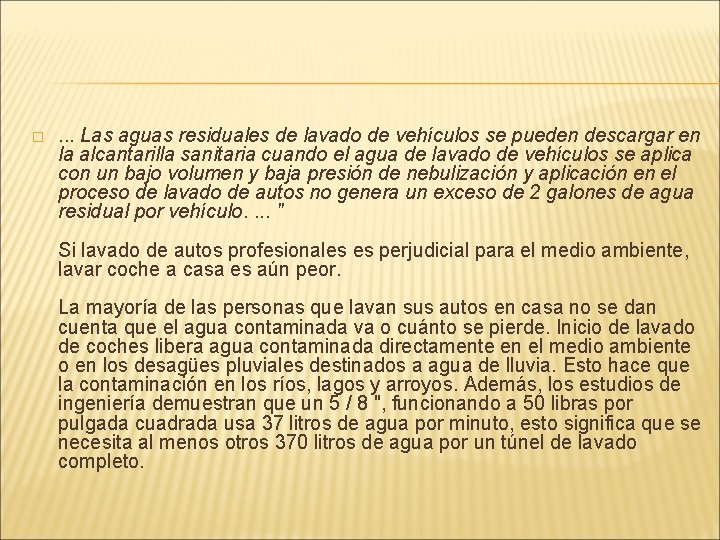 � . . . Las aguas residuales de lavado de vehículos se pueden descargar