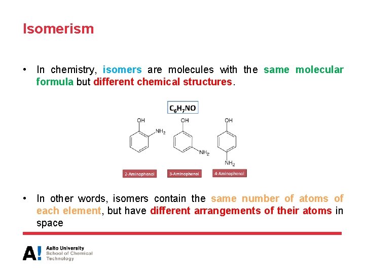 Isomerism • In chemistry, isomers are molecules with the same molecular formula but different