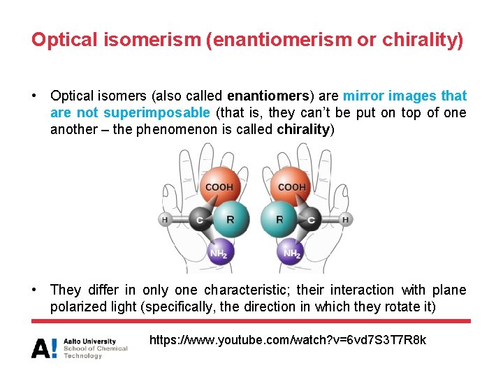 Optical isomerism (enantiomerism or chirality) • Optical isomers (also called enantiomers) are mirror images