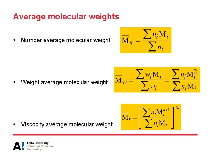 Average molecular weights • Number average molecular weight: • Weight average molecular weight •