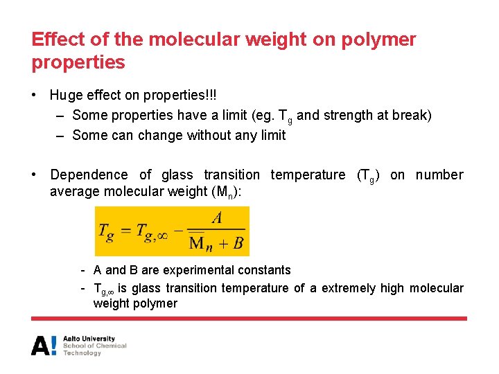 Effect of the molecular weight on polymer properties • Huge effect on properties!!! –
