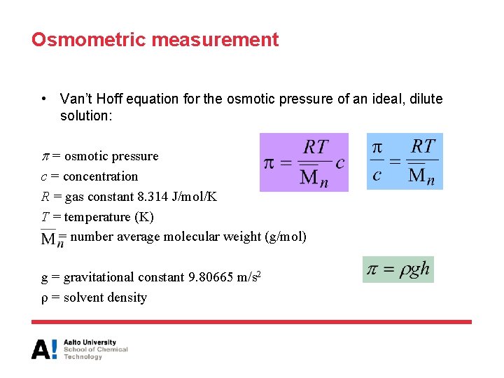 Osmometric measurement • Van’t Hoff equation for the osmotic pressure of an ideal, dilute