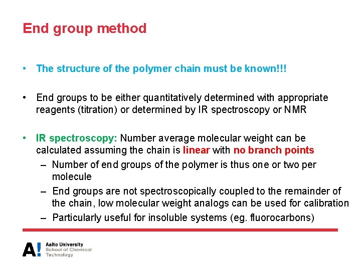 End group method • The structure of the polymer chain must be known!!! •