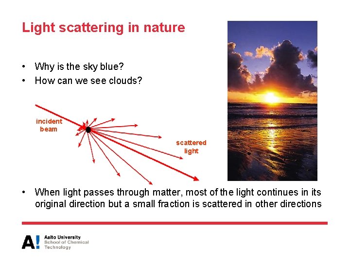 Light scattering in nature • Why is the sky blue? • How can we