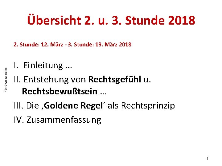 Übersicht 2. u. 3. Stunde 2018 HB: Graeca online 2. Stunde: 12. März -