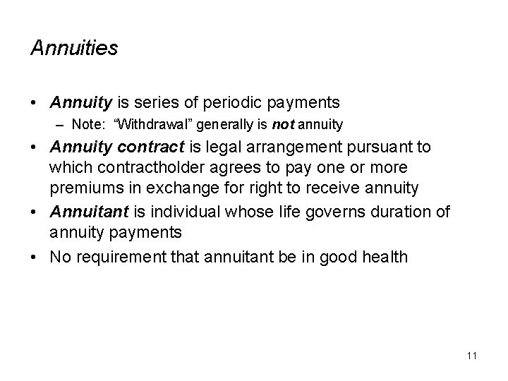 Annuities • Annuity is series of periodic payments – Note: “Withdrawal” generally is not