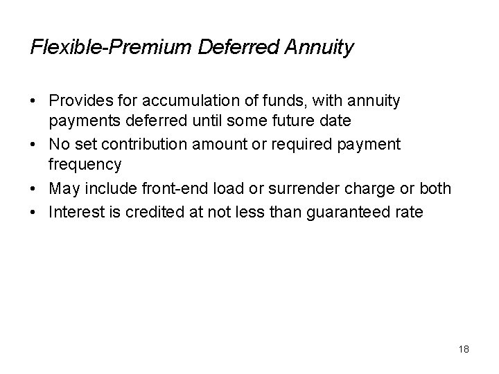 Flexible-Premium Deferred Annuity • Provides for accumulation of funds, with annuity payments deferred until