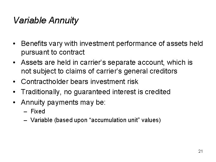 Variable Annuity • Benefits vary with investment performance of assets held pursuant to contract