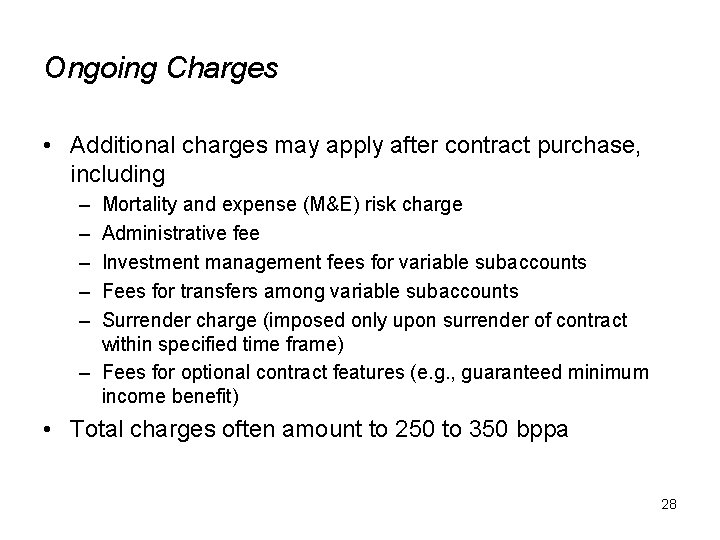 Ongoing Charges • Additional charges may apply after contract purchase, including – – –