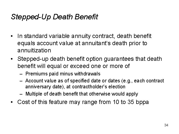Stepped-Up Death Benefit • In standard variable annuity contract, death benefit equals account value
