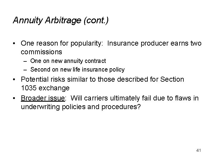 Annuity Arbitrage (cont. ) • One reason for popularity: Insurance producer earns two commissions