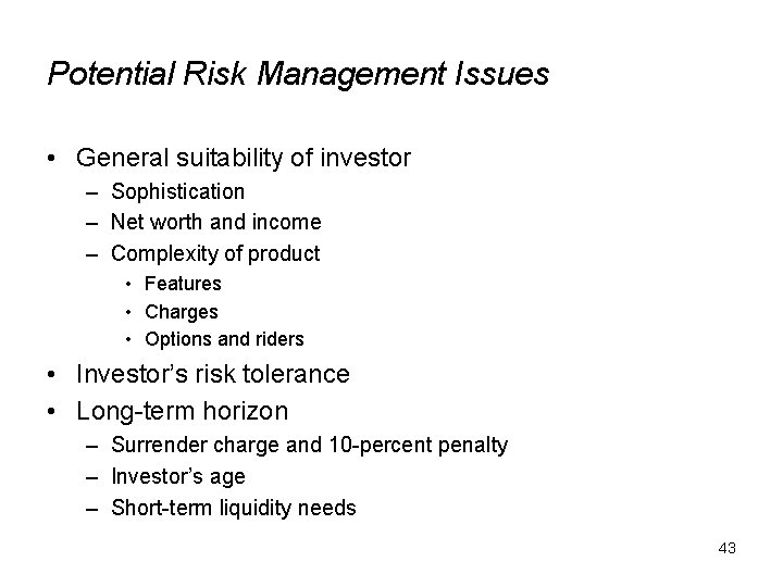 Potential Risk Management Issues • General suitability of investor – Sophistication – Net worth