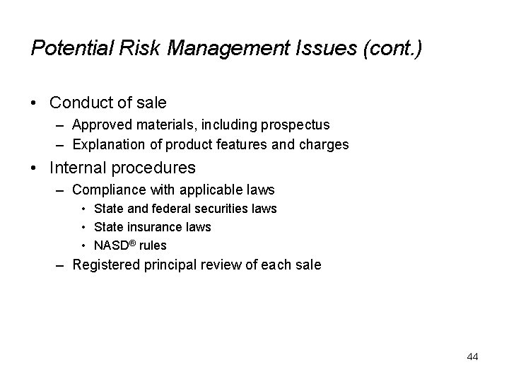 Potential Risk Management Issues (cont. ) • Conduct of sale – Approved materials, including