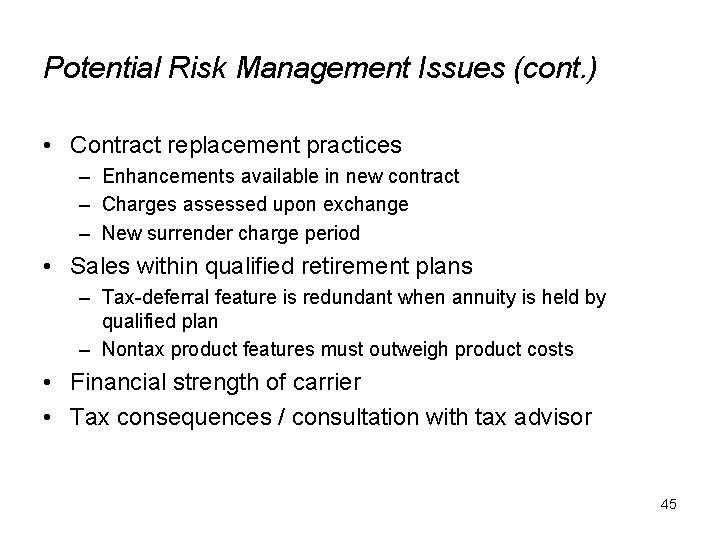 Potential Risk Management Issues (cont. ) • Contract replacement practices – Enhancements available in