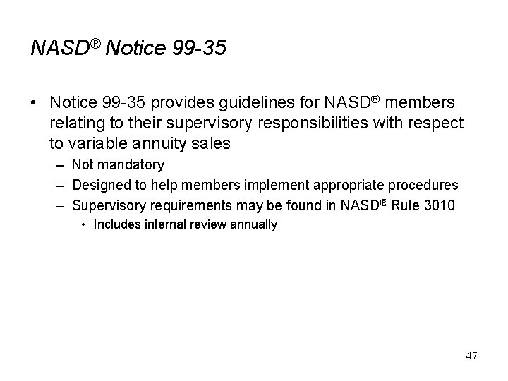 NASD® Notice 99 -35 • Notice 99 -35 provides guidelines for NASD® members relating