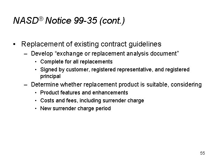 NASD® Notice 99 -35 (cont. ) • Replacement of existing contract guidelines – Develop