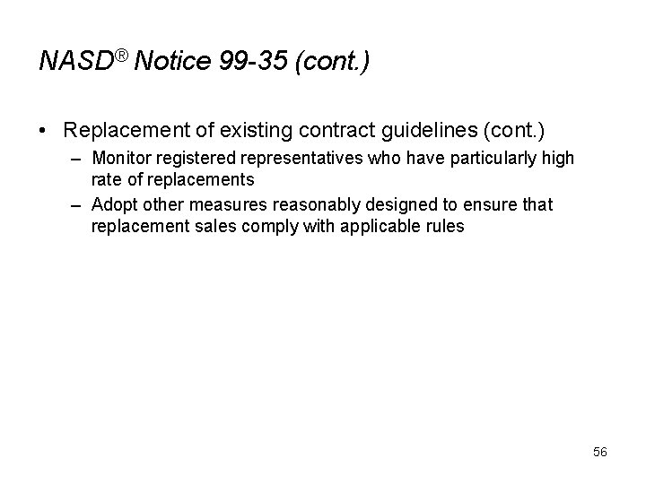 NASD® Notice 99 -35 (cont. ) • Replacement of existing contract guidelines (cont. )