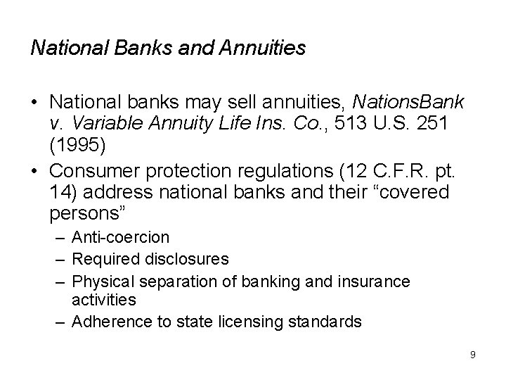 National Banks and Annuities • National banks may sell annuities, Nations. Bank v. Variable