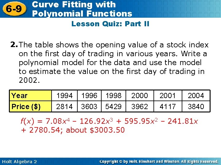6 -9 Curve Fitting with Polynomial Functions Lesson Quiz: Part II 2. The table