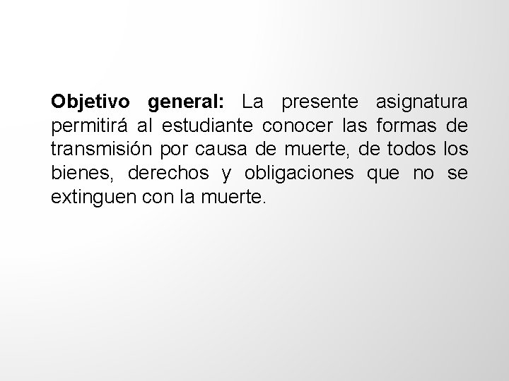 Objetivo general: La presente asignatura permitirá al estudiante conocer las formas de transmisión por