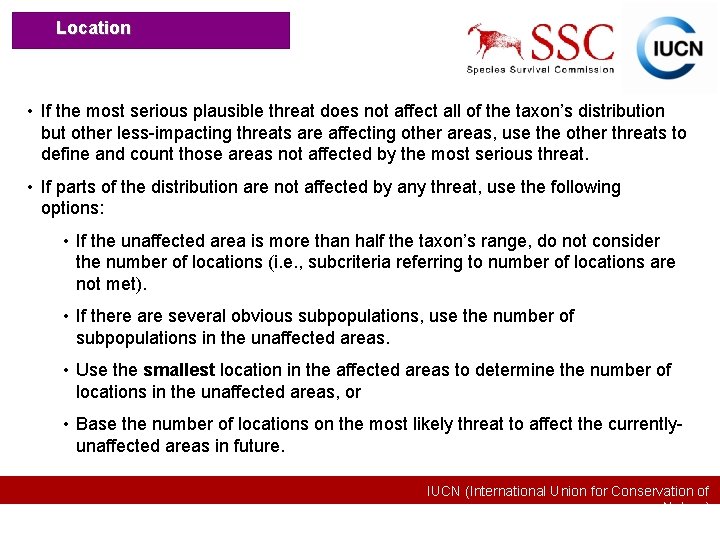 Location • If the most serious plausible threat does not affect all of the