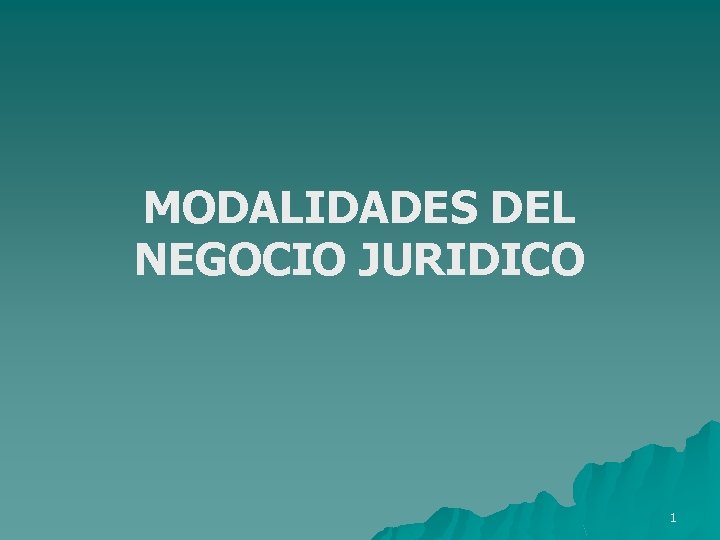 MODALIDADES DEL NEGOCIO JURIDICO 1 