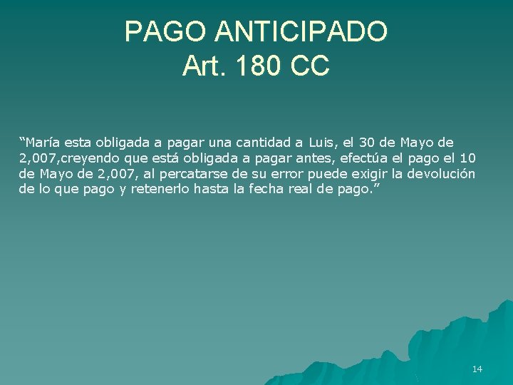 PAGO ANTICIPADO Art. 180 CC “María esta obligada a pagar una cantidad a Luis,