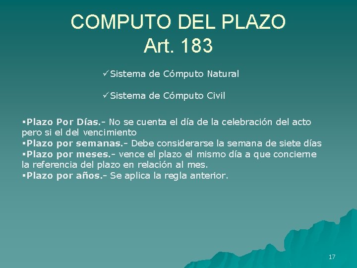 COMPUTO DEL PLAZO Art. 183 üSistema de Cómputo Natural üSistema de Cómputo Civil §Plazo