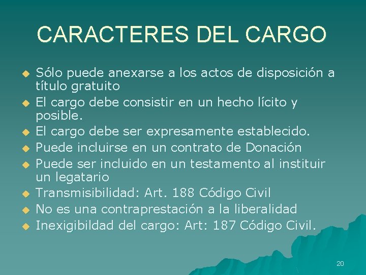 CARACTERES DEL CARGO u u u u Sólo puede anexarse a los actos de