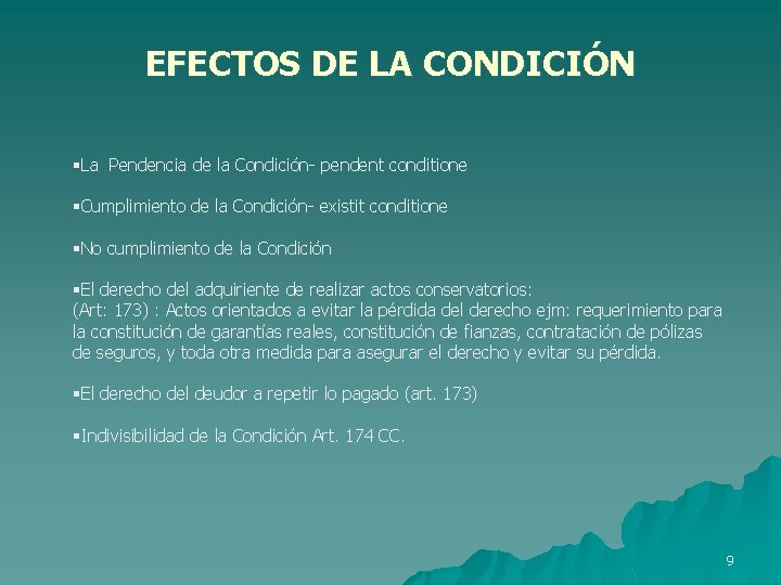 EFECTOS DE LA CONDICIÓN §La Pendencia de la Condición- pendent conditione §Cumplimiento de la