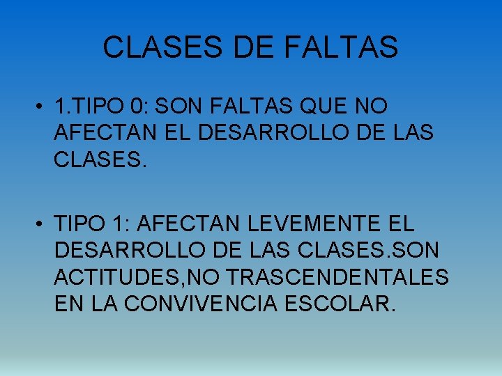 CLASES DE FALTAS • 1. TIPO 0: SON FALTAS QUE NO AFECTAN EL DESARROLLO