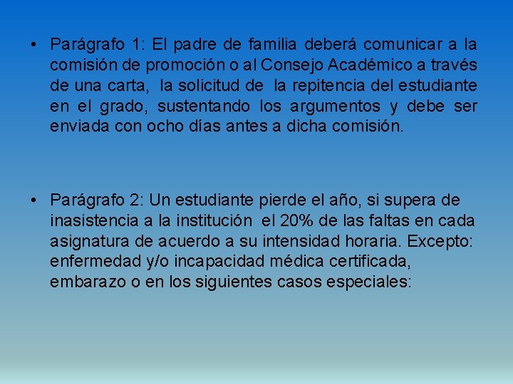  • Parágrafo 1: El padre de familia deberá comunicar a la comisión de