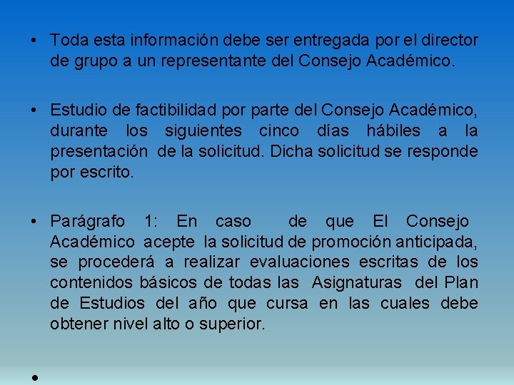  • Toda esta información debe ser entregada por el director de grupo a