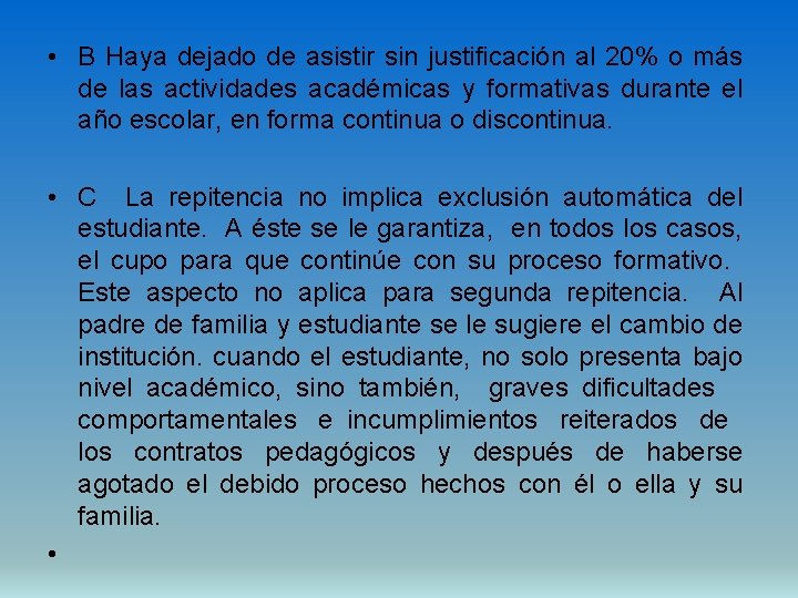  • B Haya dejado de asistir sin justificación al 20% o más de