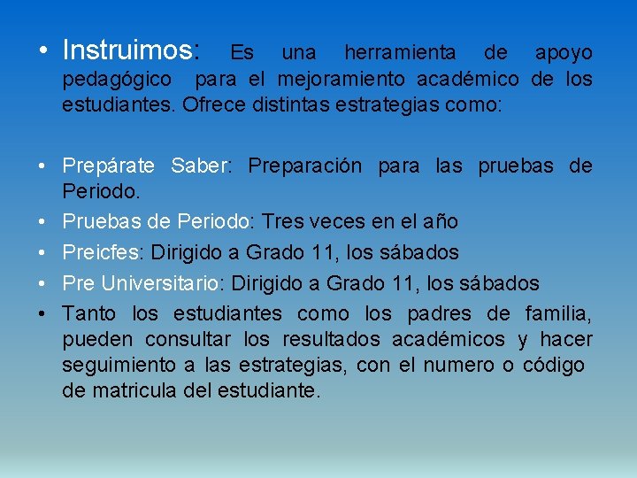  • Instruimos: Es una herramienta de apoyo pedagógico para el mejoramiento académico de