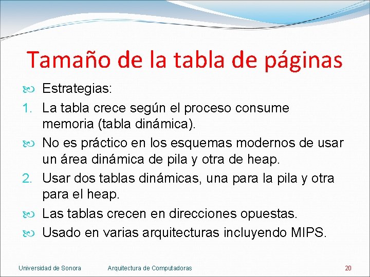 Tamaño de la tabla de páginas Estrategias: 1. La tabla crece según el proceso