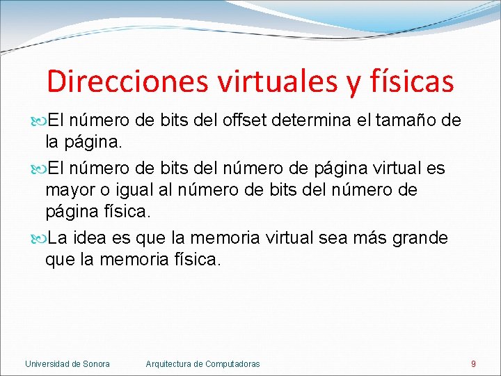 Direcciones virtuales y físicas El número de bits del offset determina el tamaño de