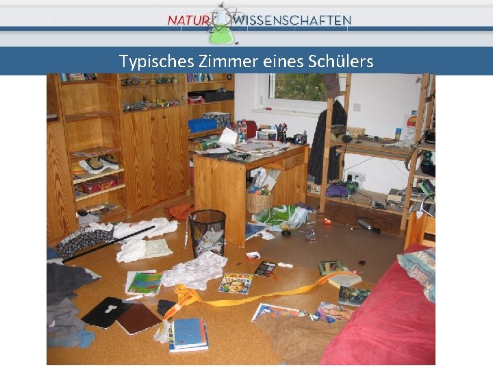 Typisches Zimmer eines Schülers 