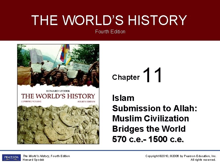 THE WORLD’S HISTORY Fourth Edition Chapter 11 Islam Submission to Allah: Muslim Civilization Bridges