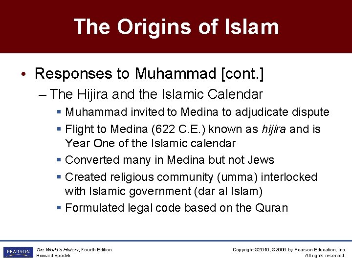 The Origins of Islam • Responses to Muhammad [cont. ] – The Hijira and