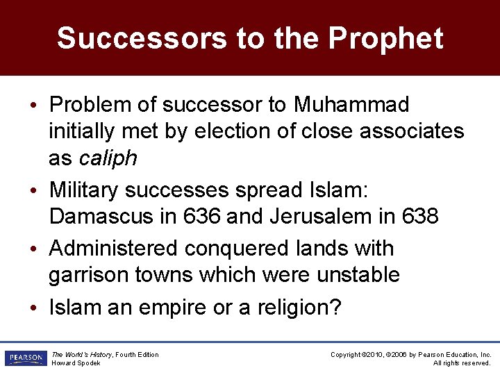 Successors to the Prophet • Problem of successor to Muhammad initially met by election