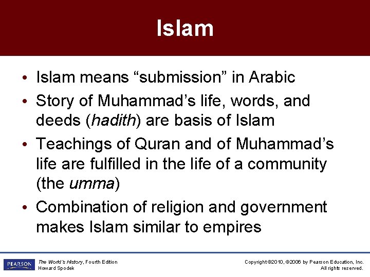 Islam • Islam means “submission” in Arabic • Story of Muhammad’s life, words, and