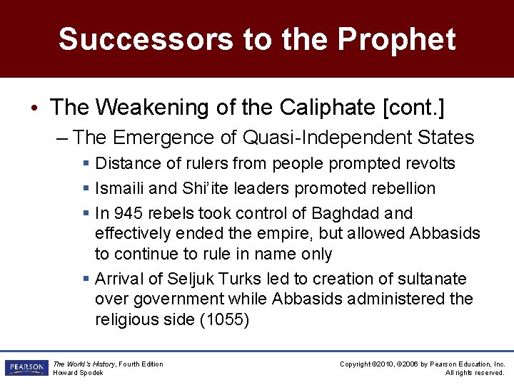 Successors to the Prophet • The Weakening of the Caliphate [cont. ] – The