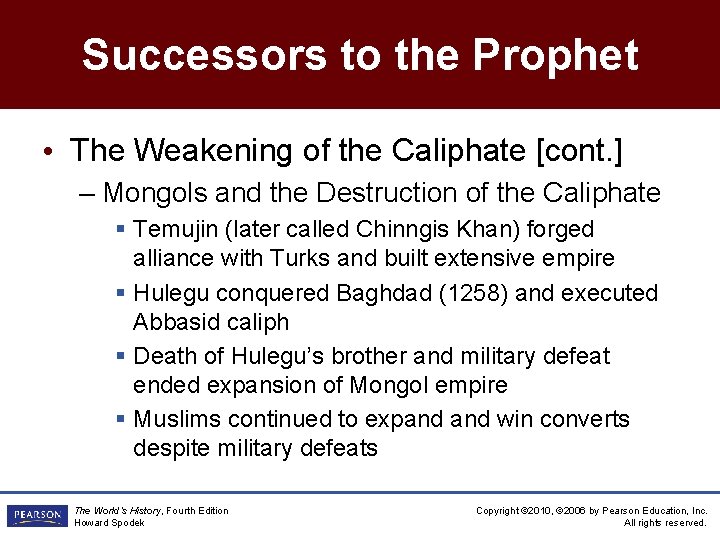 Successors to the Prophet • The Weakening of the Caliphate [cont. ] – Mongols