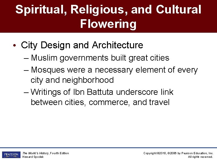 Spiritual, Religious, and Cultural Flowering • City Design and Architecture – Muslim governments built