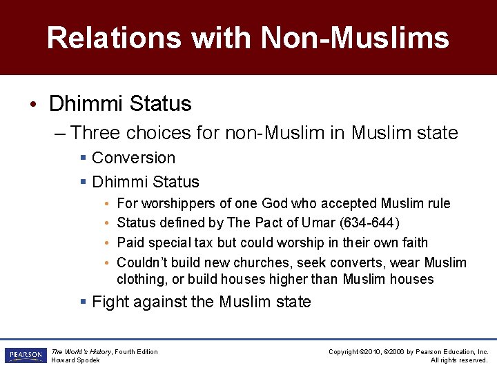 Relations with Non-Muslims • Dhimmi Status – Three choices for non-Muslim in Muslim state