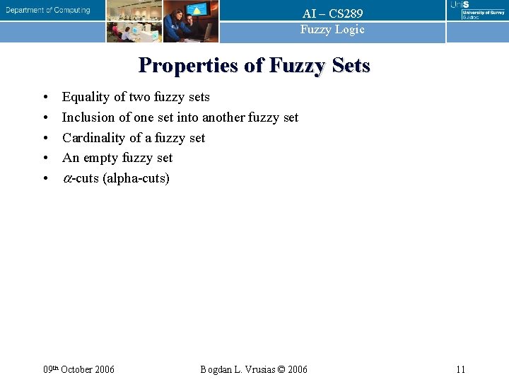 AI – CS 289 Fuzzy Logic Properties of Fuzzy Sets • • • Equality AI – CS 289 Fuzzy Logic Properties of Fuzzy Sets • • • Equality