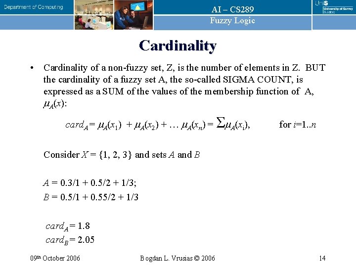 AI – CS 289 Fuzzy Logic Cardinality • Cardinality of a non-fuzzy set, Z, AI – CS 289 Fuzzy Logic Cardinality • Cardinality of a non-fuzzy set, Z,