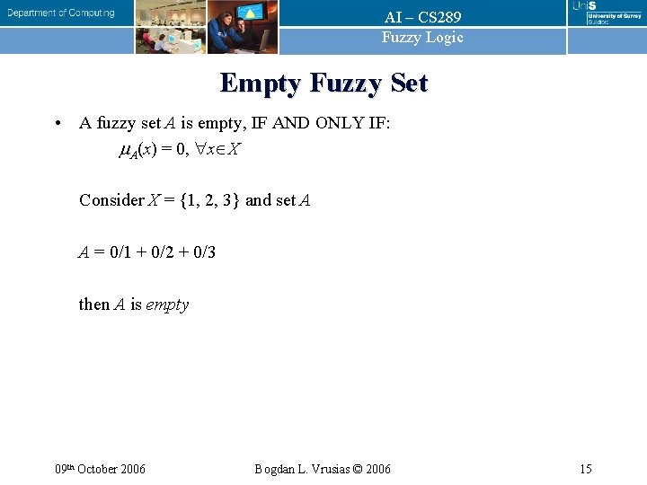 AI – CS 289 Fuzzy Logic Empty Fuzzy Set • A fuzzy set A AI – CS 289 Fuzzy Logic Empty Fuzzy Set • A fuzzy set A
